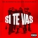 Si Te Vas