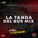 LA TANDA DEL BUS MIX HOT TIME